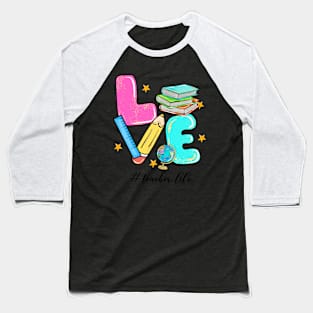 Teacher Love Life Unique Teacher Appreciation Hashtag Baseball T-Shirt